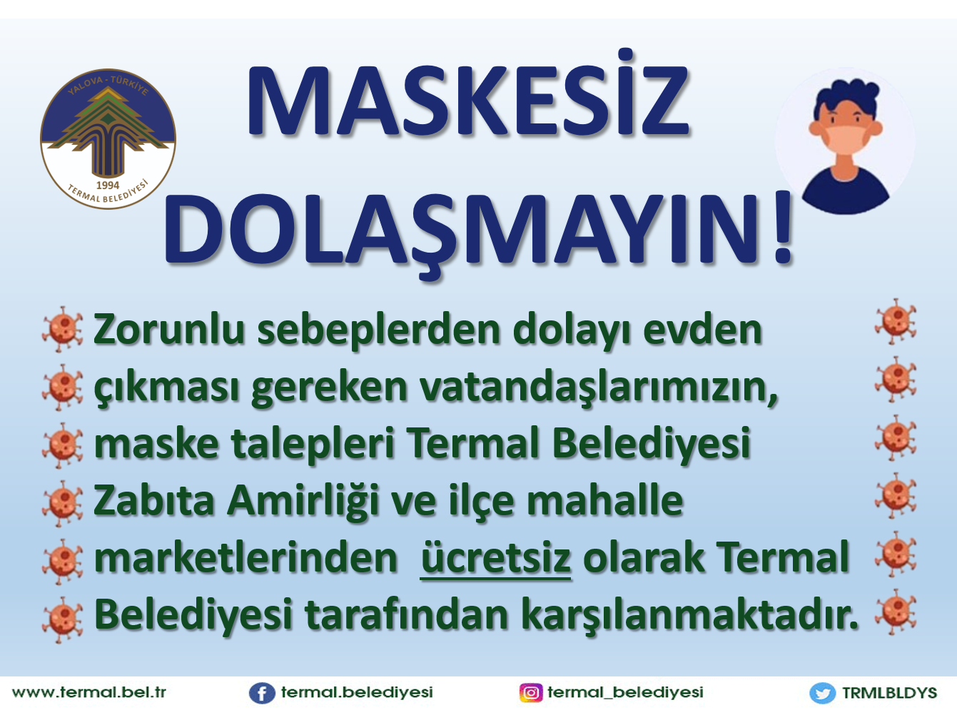 MASKESİZ DOLAŞMAYIN