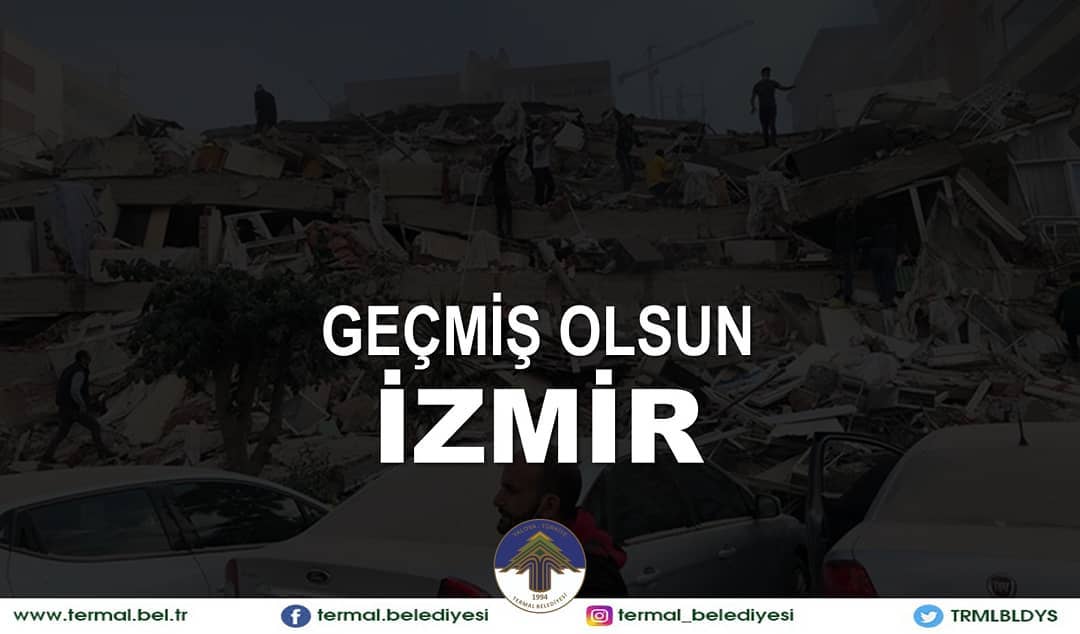 GEÇMİŞ OLSUN İZMİR!