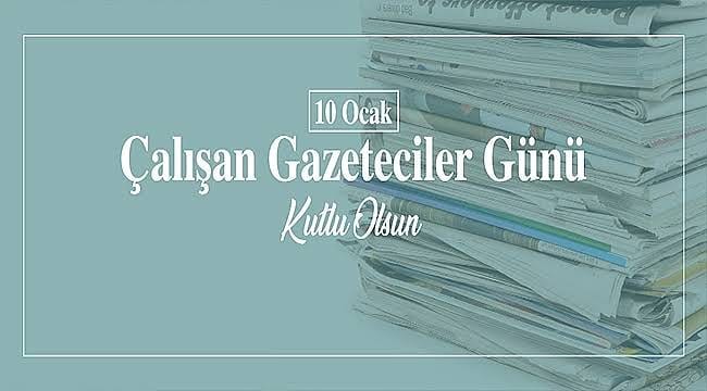 ÇALIŞAN GAZETECİLER GÜNÜ