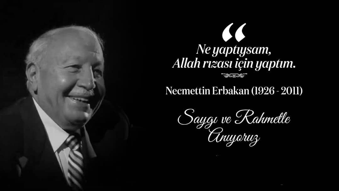 NECMETTİN ERBAKAN' I ANIYORUZ