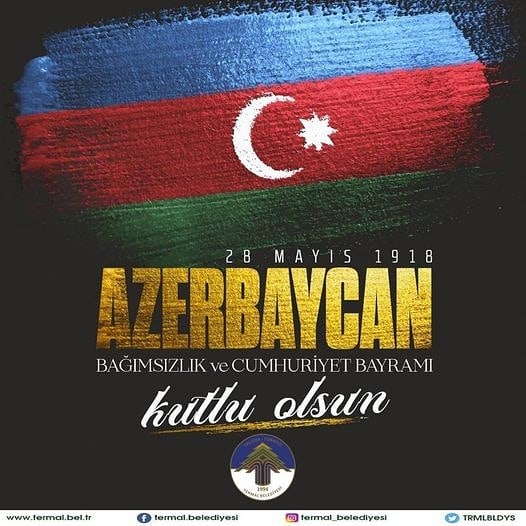 AZERBAYCAN CUMHURİYET BAYRAMI KUTLU OLSUN