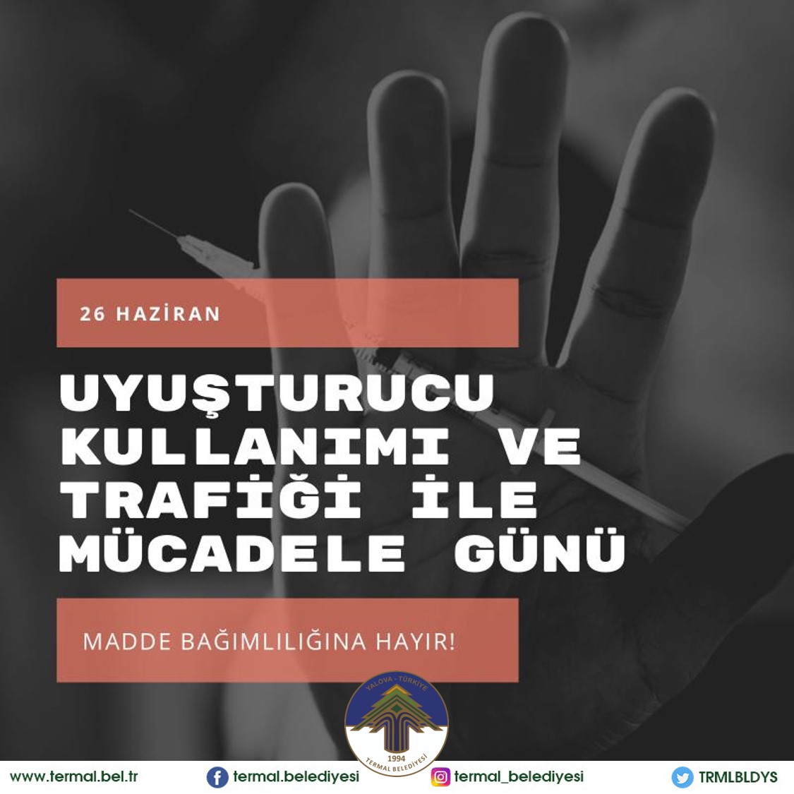 UYUŞTURUCU KULLANIMI VE TRAFİĞİ İLE MÜCADELE GÜNÜ
