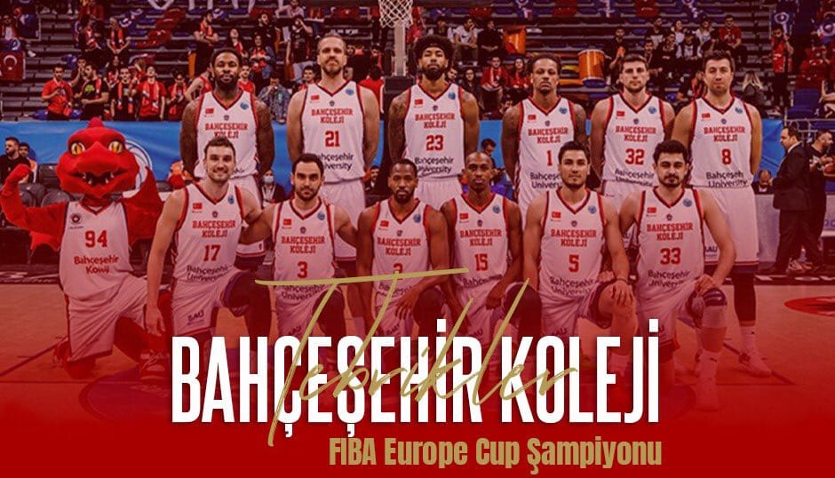 FIBA EUROPE CUP ŞAMPİYONU BAHÇEŞEHİR KOLEJİ BASKETBOL TAKIMINI KUTLUYORUZ