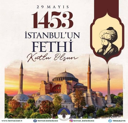 İSTANBULUN FETHİ'NİN 569.YIL DÖNÜMÜ KUTLU OLSUN