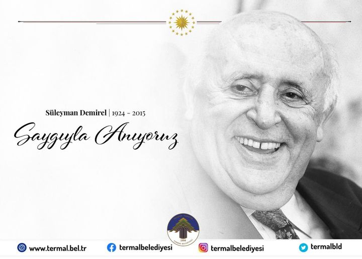 SÜLEYMAN DEMİREL'İ VEFATININ 7.YIL DÖNÜMÜNDE SAYGI VE SEVGİYLE ANIYORUZ