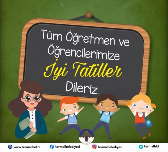 BÜTÜN ÖĞRETMENLERİMİZE VE ÖĞRENCİLERİMİZE İYİ TATİLLER DİLİYORUZ