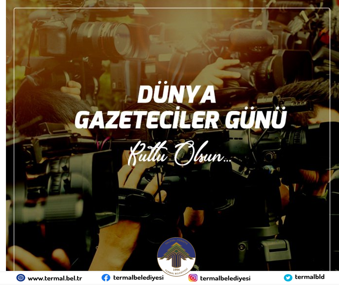 DÜNYA GAZETECİLER GÜNÜ KUTLU OLSUN