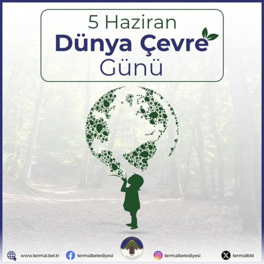 DÜNYA ÇEVRE GÜNÜ KUTLU OLSUN