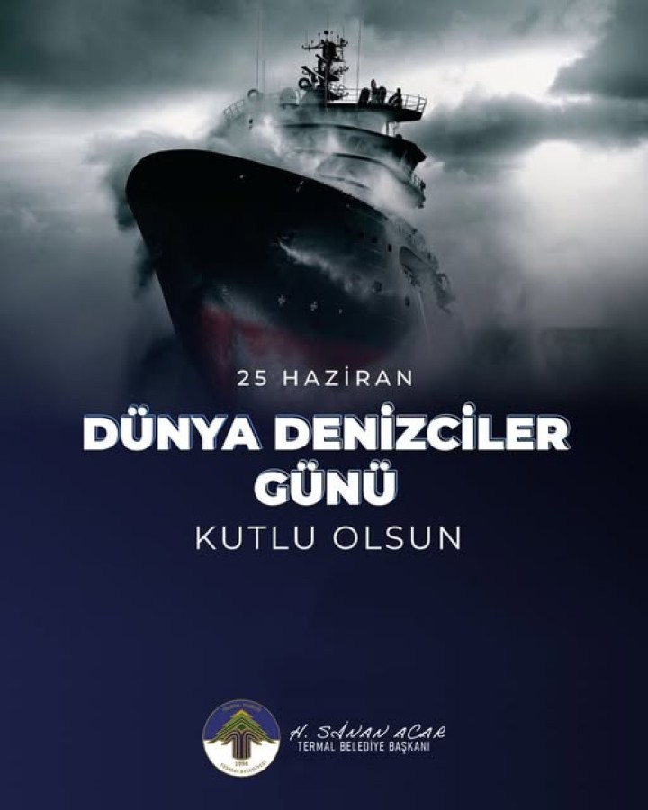 DÜNYA DENİZCİLER GÜNÜ KUTLU OLSUN