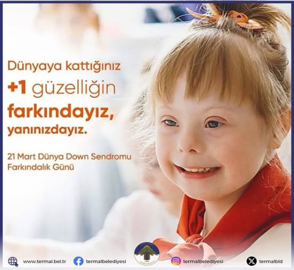 DÜNYA DOWN SENDROMU FARKINDALIK GÜNÜ