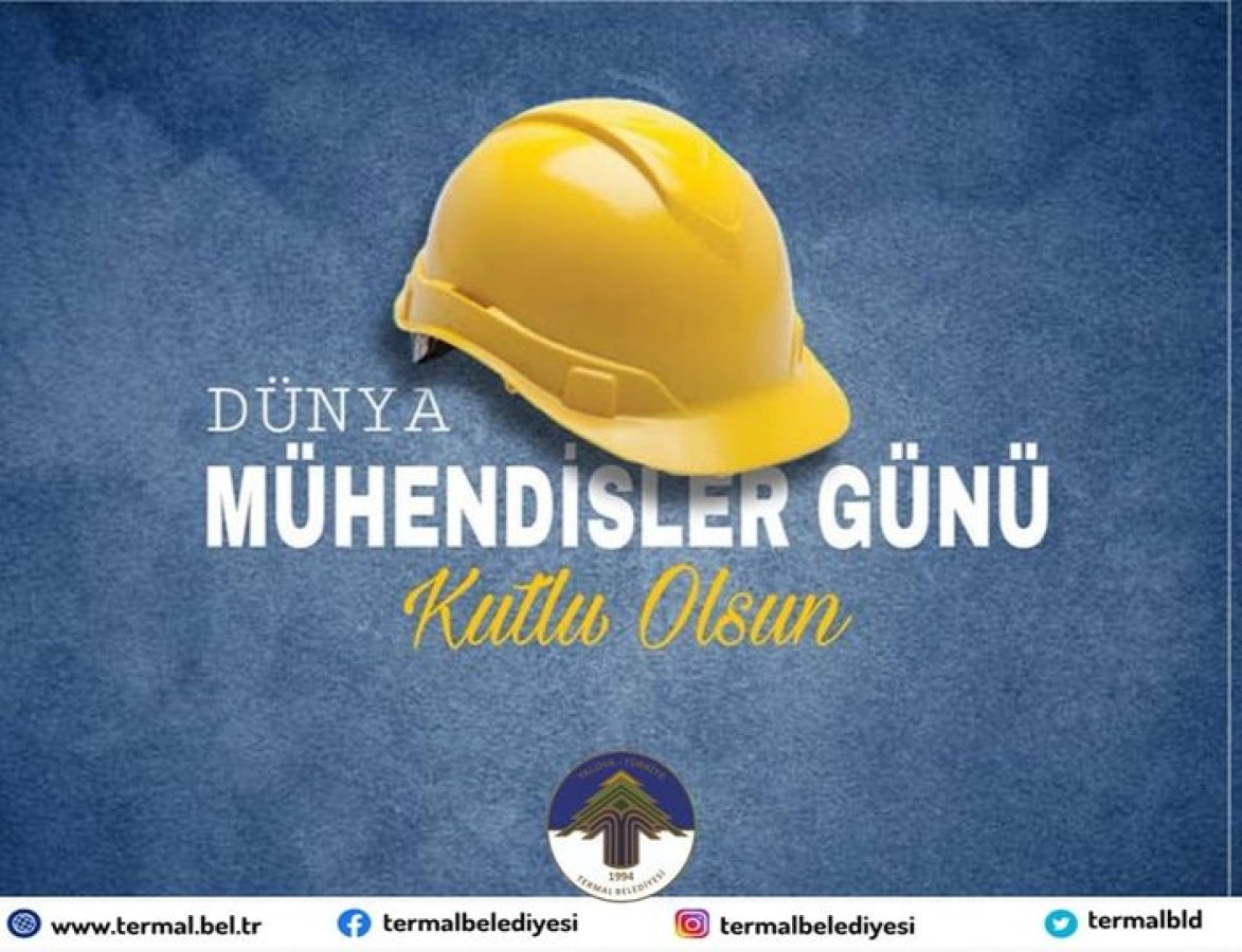 DÜNYA MÜHENDİSLER GÜNÜ KUTLU OLSUN