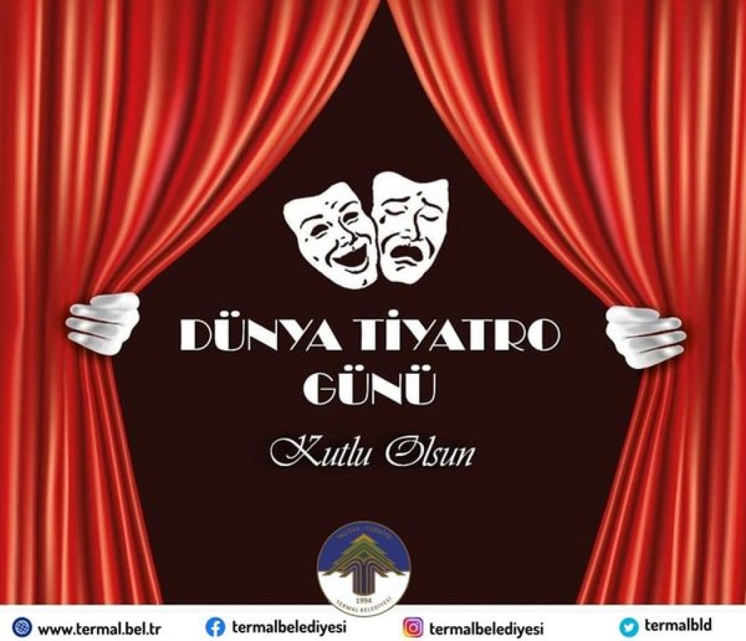 DÜNYA TİYATRO GÜNÜ KUTLU OLSUN