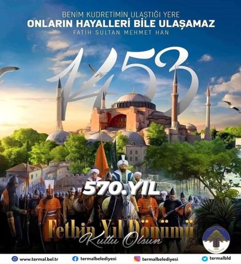 İSTANBULUN FETHİ'NİN 570.YIL DÖNÜMÜ KUTLU OLSUN