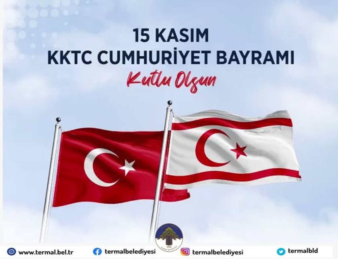 KUZEY KIBRIS TÜRK CUMHURİYETİ'NİN KURULUŞ YILDÖNMÜMÜ KUTLU OLSUN