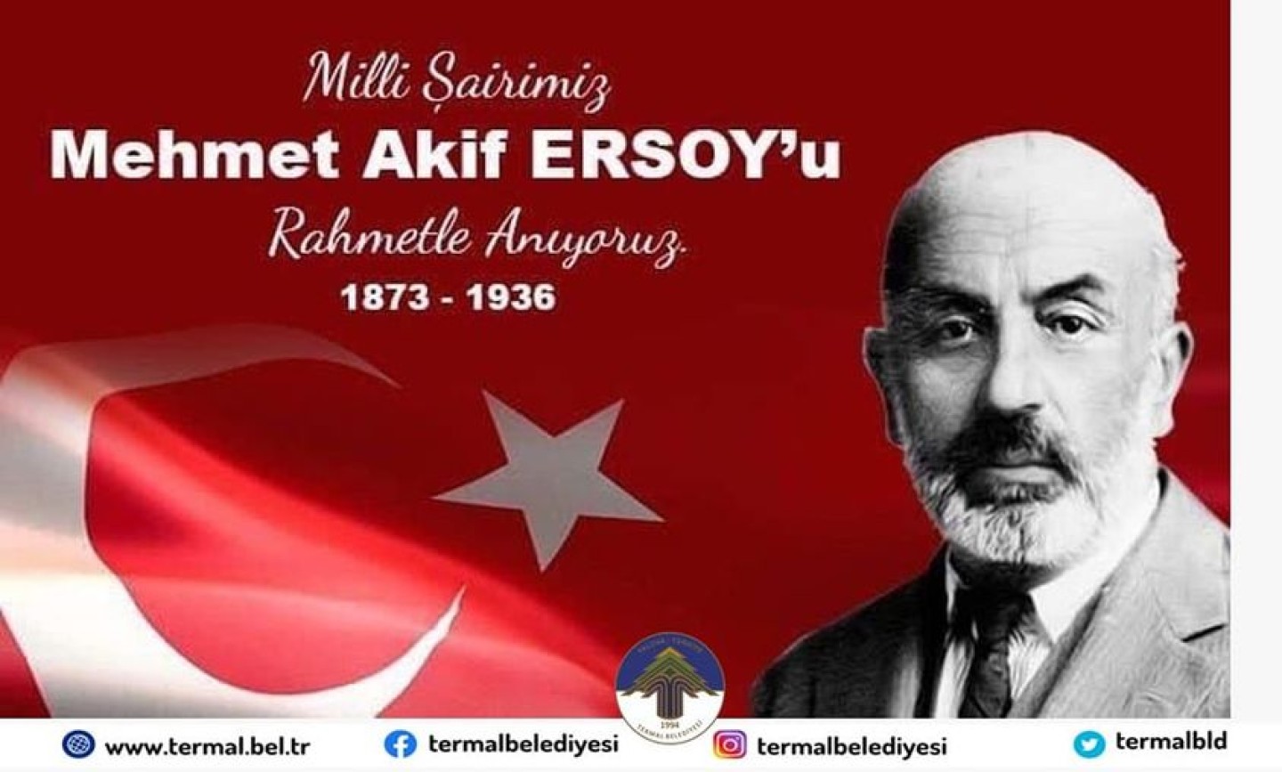 MEHMET AKİF ERSOYU SAYGI VE RAHMETLE ANIYORUZ