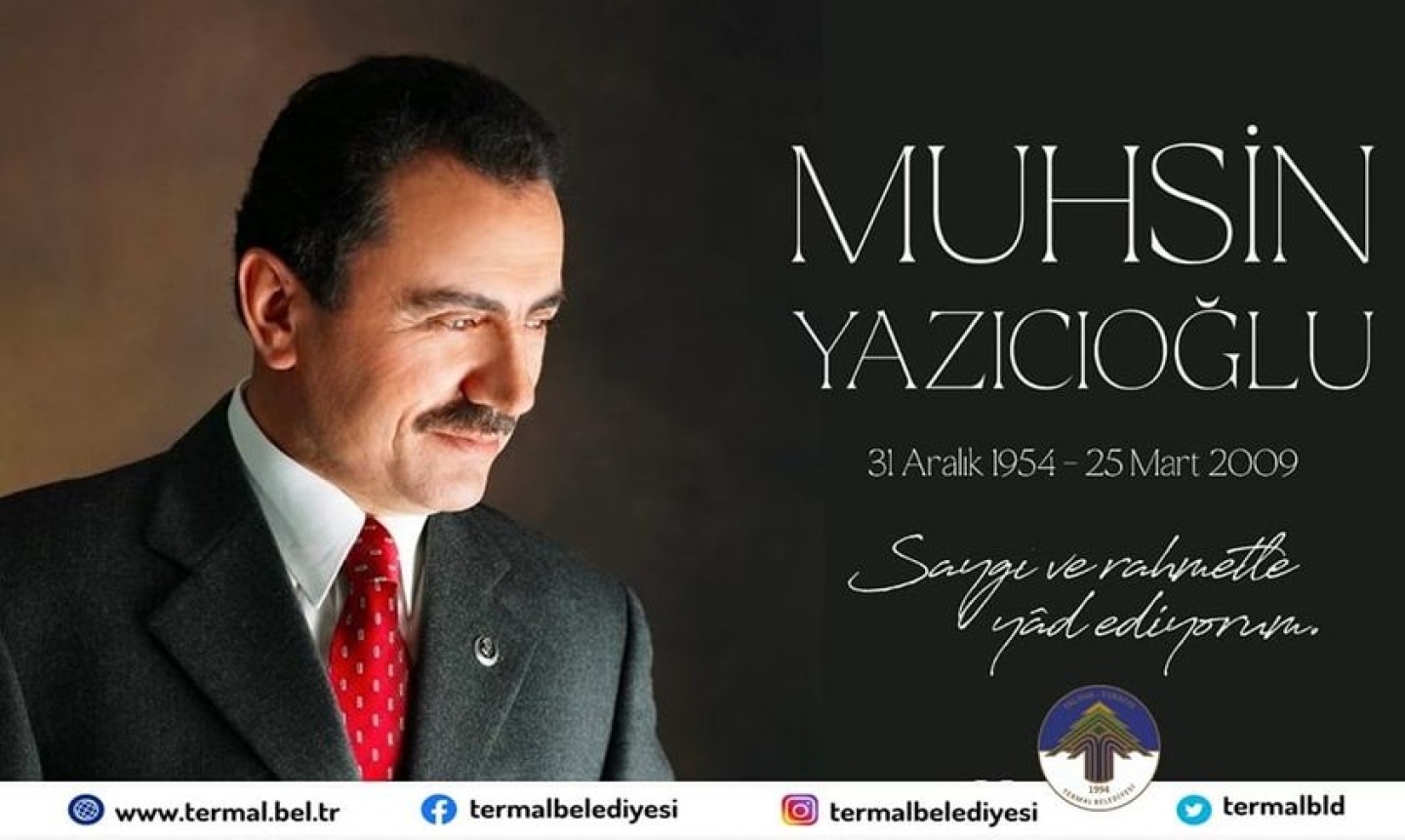 MUHSİN YAZICIOĞLU' NU SAYGI VE RAHMETLE ANIYORUZ