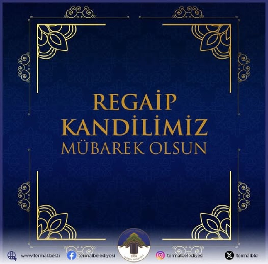 REGAİP KANDİLİMİZ MÜBAREK OLSUN