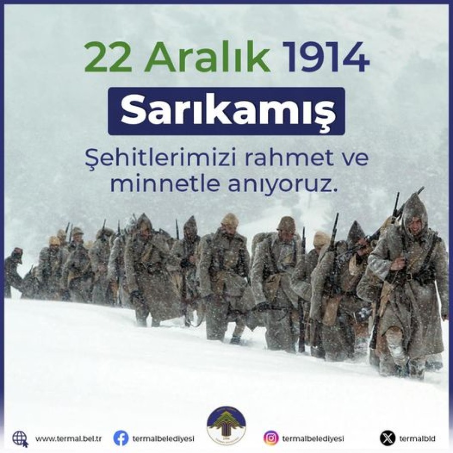 SARIKAMIŞ ŞEHİTLERİMİZİ RAHMET VE MİNNETLE ANIYORUZ