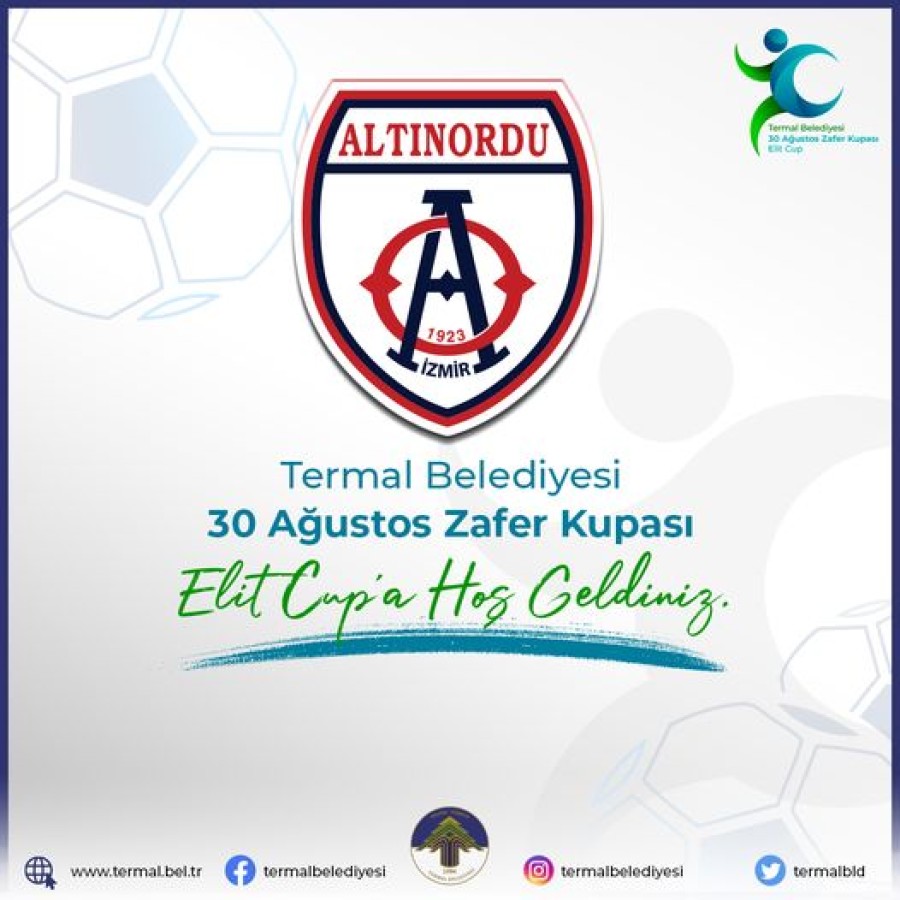 TERMAL BELEDİYESİ ELİT CUP'A HOŞGELDİN ALTINORDU