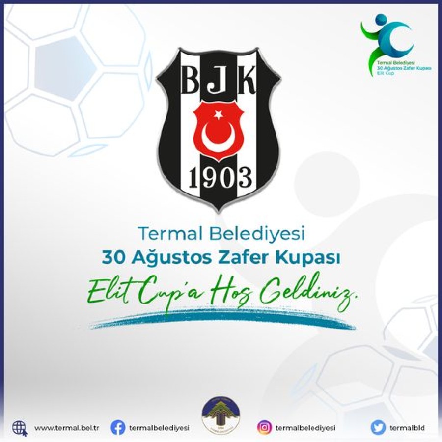 TERMAL BELEDİYESİ ELİT CUP'A HOŞGELDİN BEŞİKTAŞ