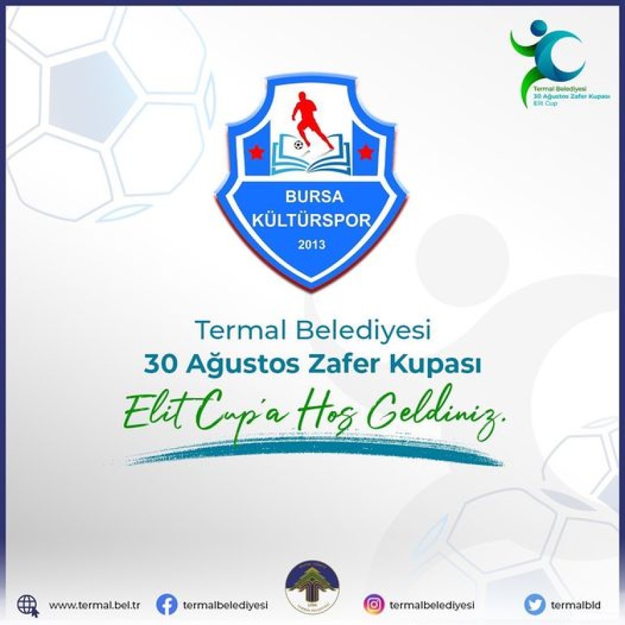 TERMAL BELEDİYESİ ELİT CUP'A HOŞGELDİN BURSA KÜLTÜR SPOR