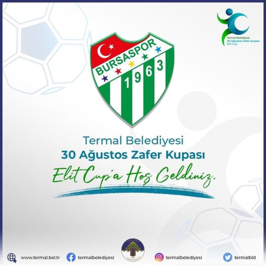 TERMAL BELEDİYESİ ELİT CUP'A HOŞGELDİN BURSA SPOR