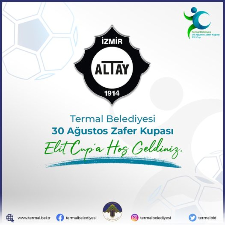 TERMAL BELEDİYESİ ELİT CUP'A HOŞGELDİN İZMİR ALTAY SPOR