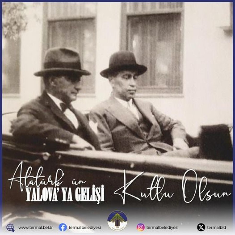 ULU ÖNDER MUSTAFA KEMAL ATAÜRK'ÜN YALOVAYA GELİŞİNİN 95'NCİ YIL DÖNÜMÜ