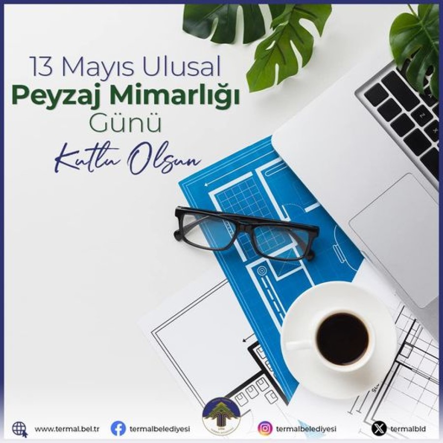 ULUSAL PEYSAJ MİMARLIĞI GÜNÜ KUTLU OLSUN