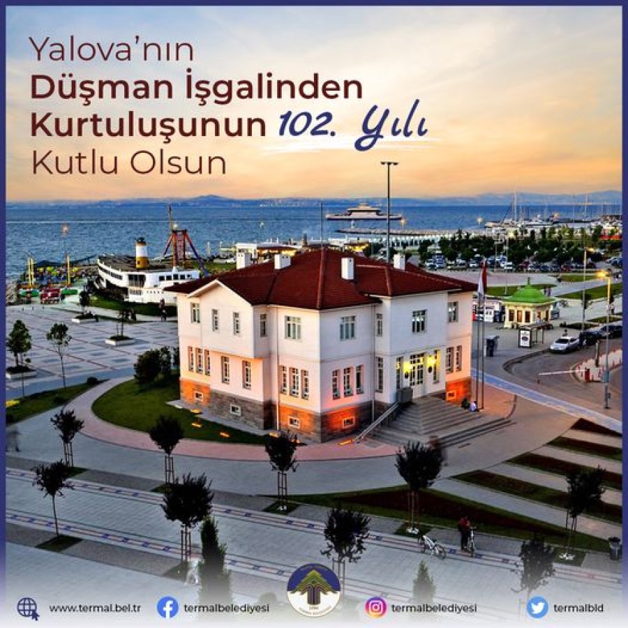YALOVANIN DÜŞMAN İŞGALİNDEN KURTULUŞUNUN 102. YILI KUTLU OLSUN